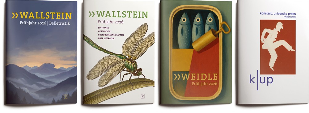 Abbildungen der Verlagsvorschauen für das Frühjahr 2026: Wallstein Belletristik, Wallstein Editionen, Geschichte, Kulturwissenschaften und über Literatur, Weidle und Konstanz university press.