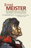 Ernst Meister - Perspektiven auf Werk, Nachlaß und Textgenese