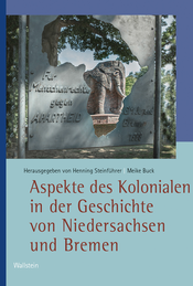 Aspekte des Kolonialen in der Geschichte von Niedersachsen und Bremen