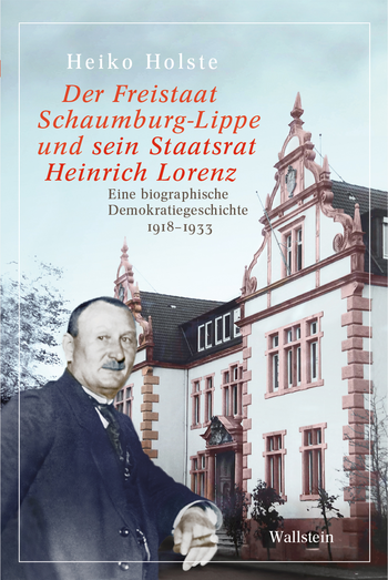 Buchcover: Der Freistaat Schaumburg-Lippe und sein Staatsrat Heinrich Lorenz