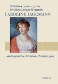 Selbstinszenierungen im klassischen Weimar: Caroline Jagemann